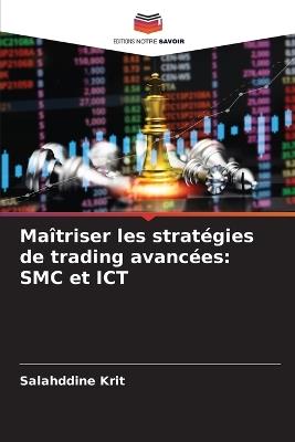 Maîtriser les stratégies de trading avancées: SMC et ICT - Salahddine Krit - cover