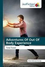 Adventures Of Out Of Body Experience