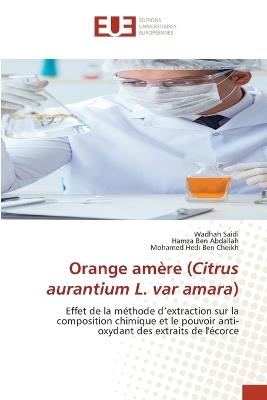 Orange amère (Citrus aurantium L. var amara) - Wadhah Saidi,Hamza Ben Abdallah,Mohamed Hedi Ben Cheikh - cover
