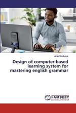 Design of computer-based learning system for mastering english grammar
