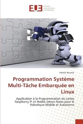 Programmation Système Multi-Tâche Embarquée en Linux - Patrick Bonnin - cover