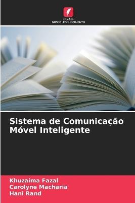 Sistema de Comunicação Móvel Inteligente - Khuzaima Fazal,Carolyne Macharia,Hani Rand - cover