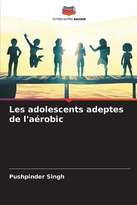 Les adolescents adeptes de l'aérobic - Pushpinder Singh - cover