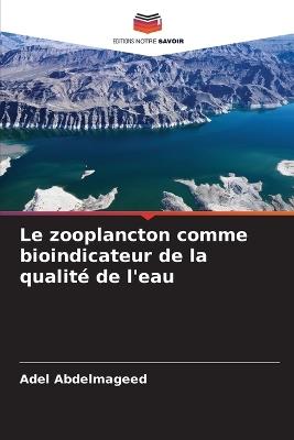 Le zooplancton comme bioindicateur de la qualité de l'eau - Adel Abdelmageed - cover