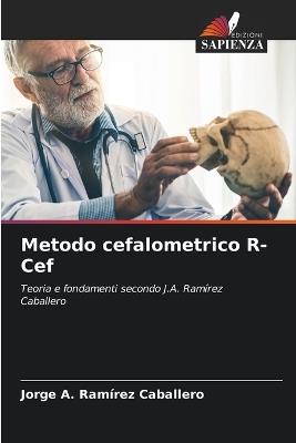Metodo cefalometrico R-Cef - Jorge A Ramírez Caballero - cover