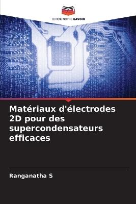 Matériaux d'électrodes 2D pour des supercondensateurs efficaces - Ranganatha S - cover