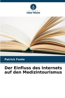 Der Einfluss des Internets auf den Medizintourismus - Patrick Foote - cover