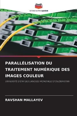 Parallélisation Du Traitement Numérique Des Images Couleur - Ravshan Mallayev - cover