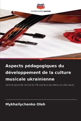 Aspects pédagogiques du développement de la culture musicale ukrainienne - Mykhailychenko Oleh - cover