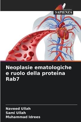 Neoplasie ematologiche e ruolo della proteina Rab7 - Naveed Ullah,Sami Ullah,Muhammad Idrees - cover