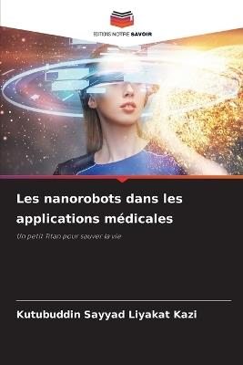 Les nanorobots dans les applications médicales - Kutubuddin Sayyad Liyakat Kazi - cover