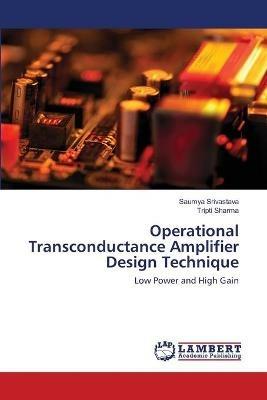 Operational Transconductance Amplifier Design Technique - Saumya Srivastava,Tripti Sharma - cover