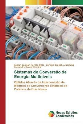 Sistemas de Conversao de Energia Multiniveis - Ayslan Caisson Noroes Maia,Cursino Brandao Jacobina,Alexandre Cunha Oliveira - cover