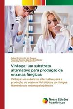 Vinhaca: um substrato alternativo para producao de enzimas fungicas