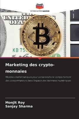 Marketing des crypto-monnaies - Monjit Roy,Sanjay Sharma - cover