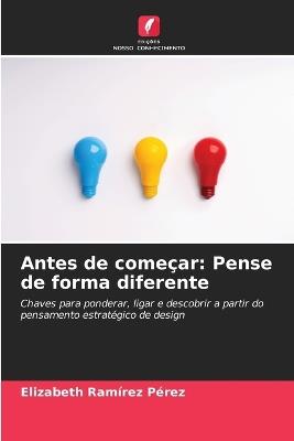 Antes de começar: Pense de forma diferente - Elizabeth Ramírez Pérez - cover