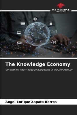 The Knowledge Economy - Ángel Enrique Zapata Barros - cover