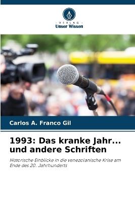 1993: Das kranke Jahr... und andere Schriften - Carlos A Franco Gil - cover