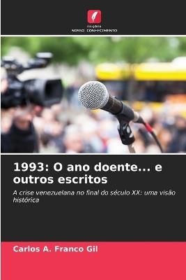 1993: O ano doente... e outros escritos - Carlos A Franco Gil - cover