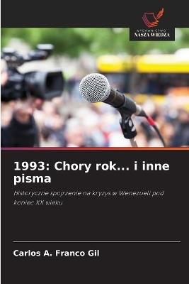 1993: Chory rok... i inne pisma - Carlos A Franco Gil - cover