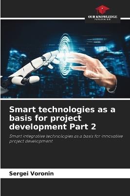 Smart technologies as a basis for project development Part 2 - Sergei Voronin - cover