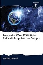 Teoria dos Voos STAR: Pela Fisica da Propulsao de Campo
