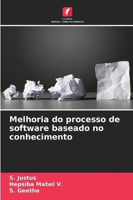 Melhoria do processo de software baseado no conhecimento - S Justus,Hepsiba Mabel V,S Geetha - cover