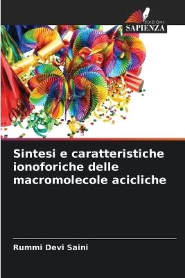 Sintesi e caratteristiche ionoforiche delle macromolecole acicliche - Rummi Devi Saini - cover