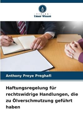 Haftungsregelung für rechtswidrige Handlungen, die zu Ölverschmutzung geführt haben - Anthony Preye Preghafi - cover