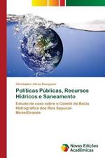 Politicas Publicas, Recursos Hidricos e Saneamento