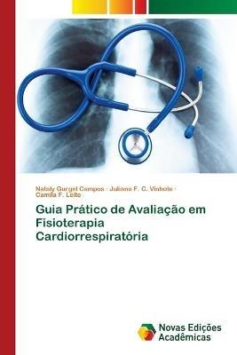 Guia Pratico de Avaliacao em Fisioterapia Cardiorrespiratoria - Nataly Gurgel Campos,Juliana F C Vinhote,Camila F Leite - cover