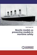 Bowtie models as preventive models in maritime safety