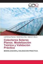 Colectores Solares Planos. Modelizacion Teorica y Validacion Practica