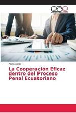 La Cooperacion Eficaz dentro del Proceso Penal Ecuatoriano