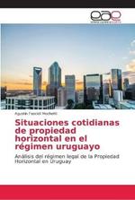 Situaciones cotidianas de propiedad horizontal en el regimen uruguayo