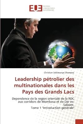 Leadership pétrolier des multinationales dans les Pays des Grands Lacs - Christian Sekimonyo Shamavu - cover