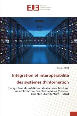 Intégration et interopérabilité des systèmes d'information - Jérôme Velo - cover