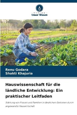Hauswissenschaft für die ländliche Entwicklung: Ein praktischer Leitfaden - Renu Godara,Shakti Khajuria - cover