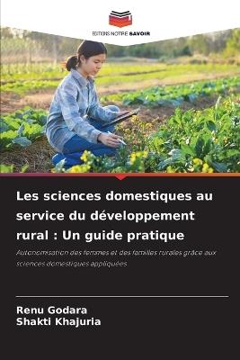 Les sciences domestiques au service du développement rural: Un guide pratique - Renu Godara,Shakti Khajuria - cover