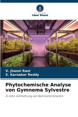 Phytochemische Analyse von Gymnema Sylvestre - V Jhansi Rani,S Karnakar Reddy - cover