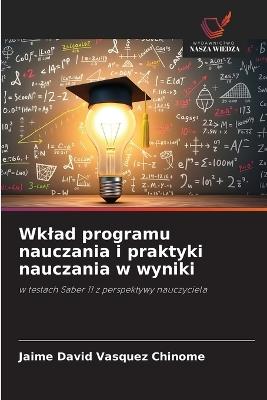 Wklad programu nauczania i praktyki nauczania w wyniki - Jaime David Vásquez Chinome - cover