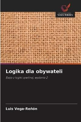 Logika dla obywateli - Luis Vega-Reñón - cover