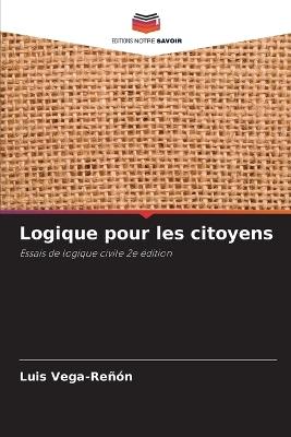 Logique pour les citoyens - Luis Vega-Reñón - cover