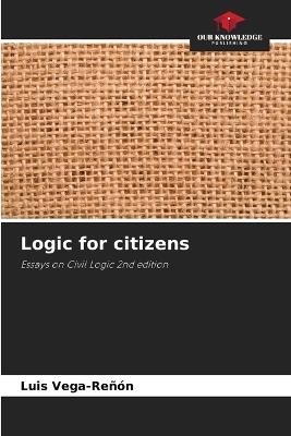 Logic for citizens - Luis Vega-Reñón - cover
