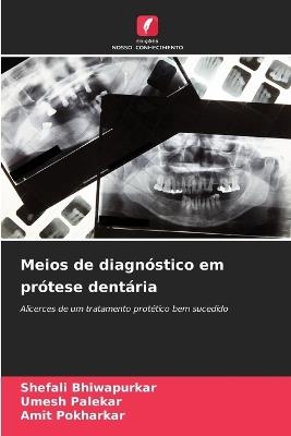 Meios de diagnóstico em prótese dentária - Shefali Bhiwapurkar,Umesh Palekar,Amit Pokharkar - cover