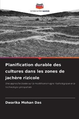 Planification durable des cultures dans les zones de jachère rizicole - Dwarika Mohan Das - cover
