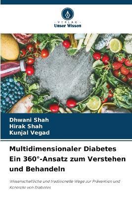 Multidimensionaler Diabetes Ein 360°-Ansatz zum Verstehen und Behandeln - Dhwani Shah,Hirak Shah,Kunjal Vegad - cover