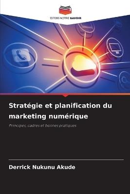 Stratégie et planification du marketing numérique - Derrick Nukunu Akude - cover