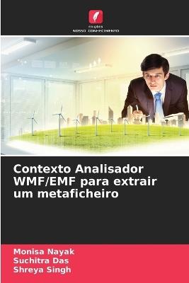 Contexto Analisador WMF/EMF para extrair um metaficheiro - Monisa Nayak,Suchitra Das,Shreya Singh - cover