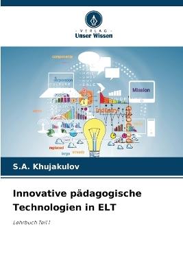Innovative pädagogische Technologien in ELT - S a Khujakulov - cover